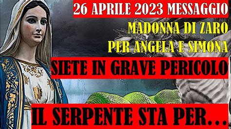 Aprile Messaggi Madonna Zaro Ad Angela E Simona Siete In