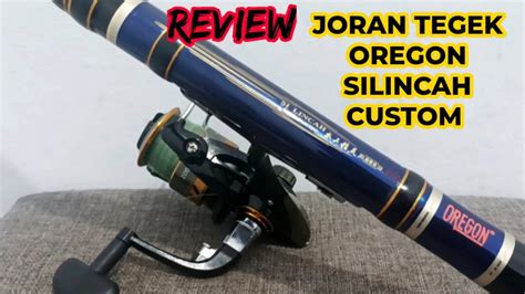 Review Joran Tegek Custom Oregon Silincah 450cm YouTube