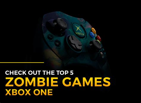 Zombie Games Xbox One: Check Out the Top 5 - TechHong