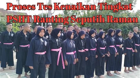 Proses Tes Kenaikan Tingkat PSHT Ranting Seputih Raman Dari Sabuk