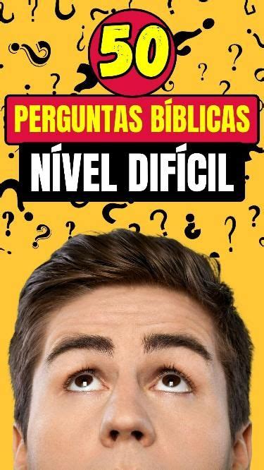 Perguntas B Blicas N Vel Dif Cil Perguntas Dif Ceis Da B Blia