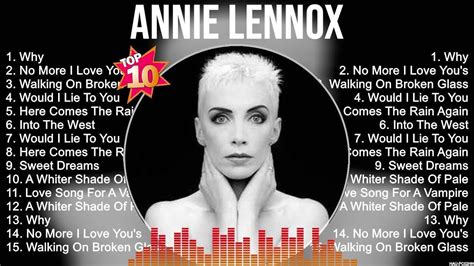 Annie Lennox Greatest Hits Full Album ️ Full Album ️ Top 10 Hits Of All Time Youtube