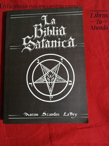 La Biblia Satanica Anton Szandor Lavey Libro Fisico Us 1099 En