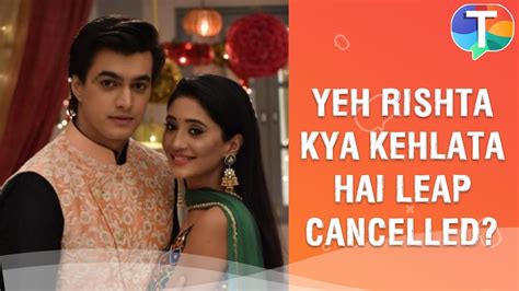 Yeh Rishta Kya Kehlata Hai Leap Cancelled Due To Coronavirus