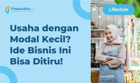 5 Contoh Usaha Modal Kecil Yang Belum Punya Banyak Pesaing