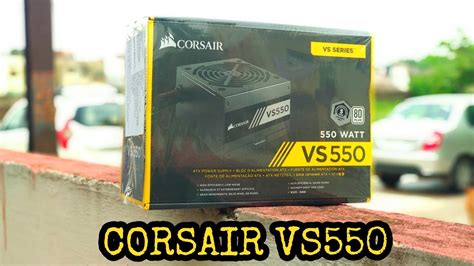 Unboxing Corsair Vs550 Power Supply Psu For My Pc Youtube