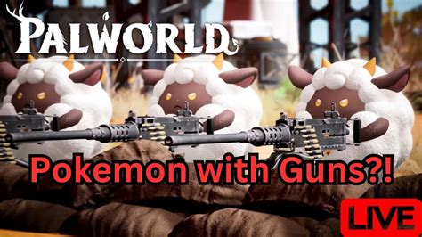 Pokemon With Guns Palworld Live Youtube