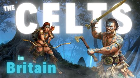 The Celts In Britain Celtic Inhabitants Of Britain Druids Youtube