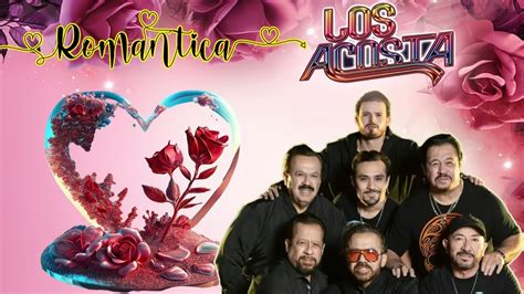 Los Acosta Mix Romanticas 💖 Sus Mejores Canciones De Los Acosta 💖 Los