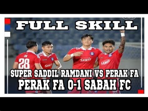 Full Highlight Skill Terbaru Super Saddil Vs Perak Fc Youtube