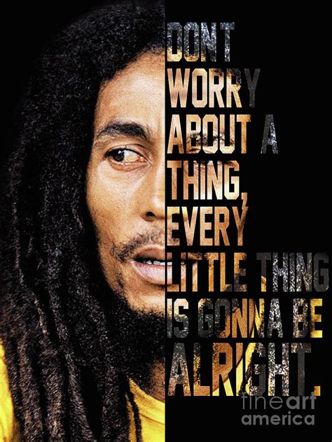 Bob Marley Don't Worry About A Thing Face Quote Art Design Digital Art by GnG Bros | Fine Art ...