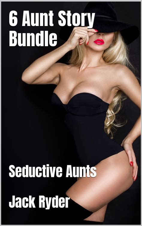 6 Aunt Story Bundle: Seductive Aunts by Jack Ryder | Goodreads