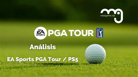 An Lisis Ea Sports Pga Tour Versi N Ps Nextgame Es