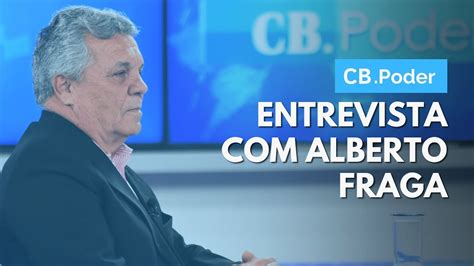 Cb Poder Alberto Fraga Ex Deputado Federal Youtube