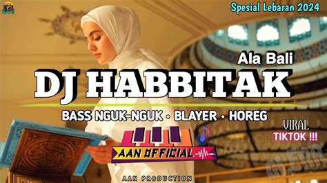 DJ HABBITAK X ALA BALI BASS NGUK NGUK HOREG GLERR YANG LAGI VIRAL