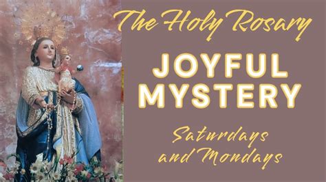 The Joyful Mystery Saturdays And Mondays Holy Rosary Grateful Hearts 💝 Youtube