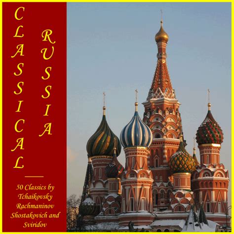 classical russia  classics  tchaikovsky rachmaninov shostakovich
