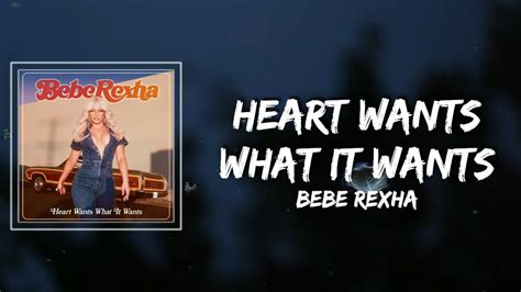 Bebe Rexha Heart Wants What It Wants Lyrics Youtube