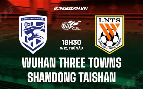 Soi K O Wuhan Three Towns Vs Shandong Taishan V Qg Trung Qu C