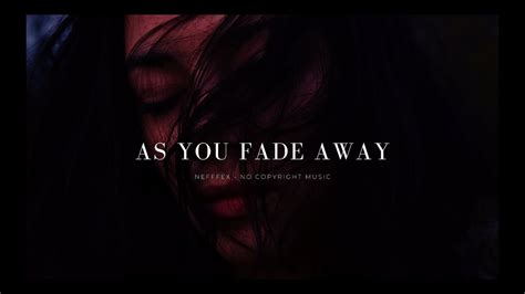 As You Fade Away Lyrics Neffex Youtube