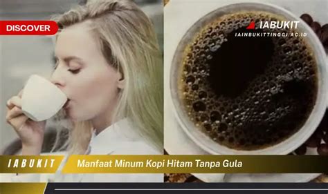 Temukan Manfaat Minum Kopi Hitam Tanpa Gula Yang Bikin Kamu Penasaran