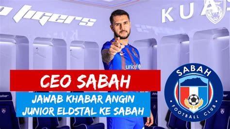 Ceo Sabah Jawab Khabar Angin Junior Eldstal Ke Sabah Bola Radu Youtube