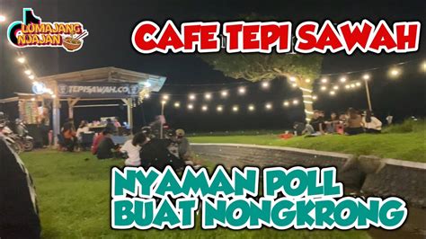 KAFE KOK DI PINGGIR SAWAH CAFE TEPI SAWAH LUMAJANG Infolumajang