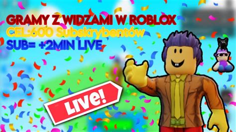 Live Gramy Z Widzami W Robloxa H Live Cel