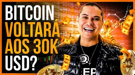 BITCOIN VOLTARÁ AOS 30 000 USD 312 YouTube