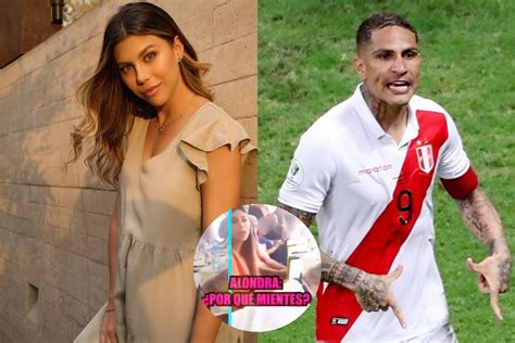 Alondra García Miró Es Captada Reclamándole A Paolo Guerrero “¿por Qué