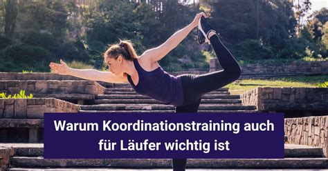 Warum Koordinationstraining Auch F R L Ufer Wichtig Ist