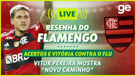 Ge Flamengo Vit Ria Sobre O Fluminense Mostra A For A Rubro Negra