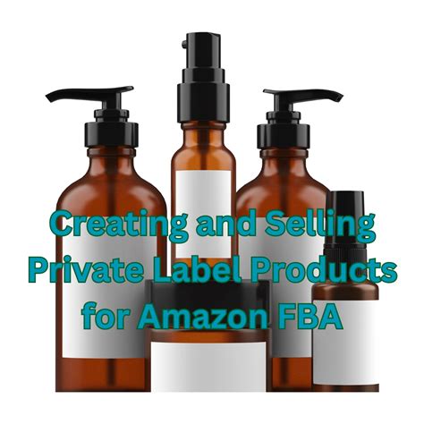 Creating And Selling Private Label Products For Amazon FBA Product