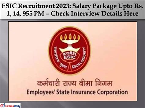 ESIC Recruitment 2023 Salary Package Upto Rs 1 14 955 PM Check