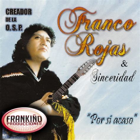 Franco Rojas Y Su Grupo Sinceridad Mejores Canciones · Discografía