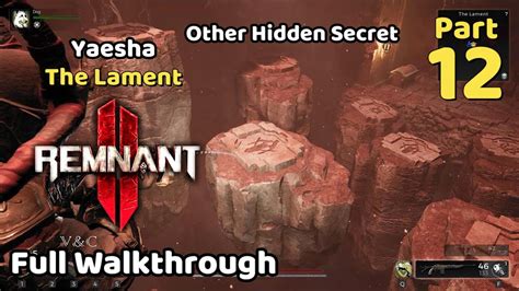 Remnant Full Walkthrough Part Yaesha The Lament Other Hidden