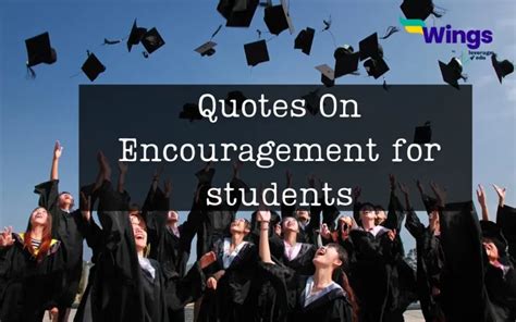 30+ Quotes on Encouragement for Students | Leverage Edu