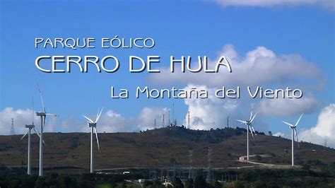 Parque Eólico Cerro De Hula La Montaña Del Viento On Vimeo