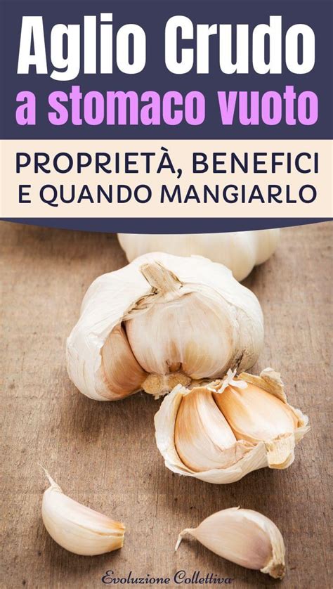 Aglio crudo proprietà e benefici Evoluzione Collettiva