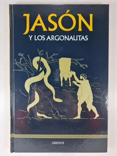 Jason Y Los Argonautas Coleccion Mitologia Gredos Tapa Dura En Venta En