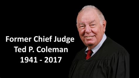 Judges Mourn The Passing Of Former Chief Judge Ted P Coleman Ninth