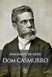 Dom Casmurro A Obra Prima De Machado De Assis Ebook Resumo Ler