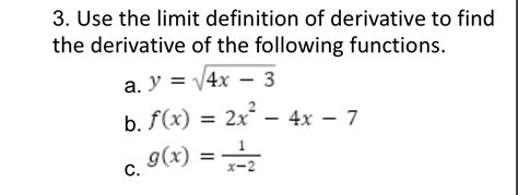 Solved Use The Limit Definition Of Derivative To Find The