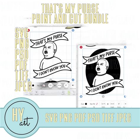 Thats My Purse I Dont Know You Cutfile Print And Cut Bundle Svg Png And