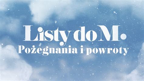 Listy do M Pożegnania i powroty Pierwszy ZWIASTUN filmu YouTube