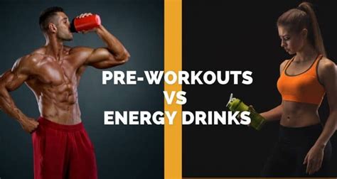 Pre Workout Vs Energy Drinks Which Is The Better Choice