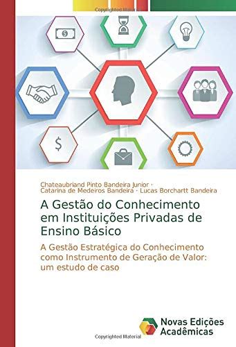 A Gestão do Conhecimento em Instituições Privadas de Ensino Básico A