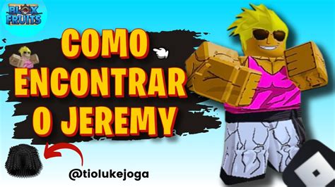 Onde Encontrar O Boss Jeremy No Blox Fruits YouTube