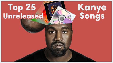 Top 25 Unreleased Kanye Songs Youtube