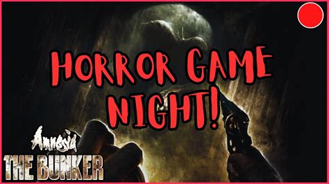 Horror Game Night Trying Out Amnesia The Bunker Demo Livestream